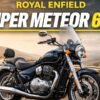 Royal Enfield Super Meteor 650